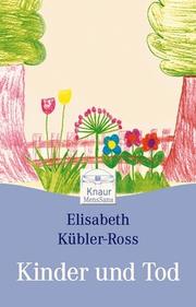 Cover of: Kinder und Tod. by Elisabeth Kübler-Ross, Elisabeth Kübler-Ross