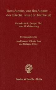 Cover of: Dem Staate, was des Staates - der Kirche, was der Kirche ist. Festschrift für Joseph Listl zum 70. Geburtstag. Mit Frontispiz. (Staatskirchenrechtliche Abhandlungen; SKA 33)