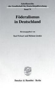 Cover of: Föderalismus in Deutschland. Mit Tab., Abb. (Schriftenreihe der Gesellschaft für Deutschlandforschung; GDF 79) by Karl Eckart, Helmut Jenkis