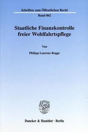 Cover of: Staatliche Finanzkontrolle freier Wohlfahrtspflege. Mit 1 Abb. (Schriften zum Öffentlichen Recht; SÖR 862)