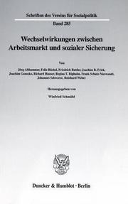 Cover of: Wechselwirkungen zwischen Arbeitsmarkt und sozialer Sicherung. Mit Tab., Abb. (Schriften des Vereins für Socialpolitik. Neue Folge; SVS 285)