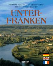 Cover of: Unterfranken. by Stephan Thierfelder, Walter Thierfelder, Ernst-Otto Luthardt