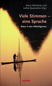 Cover of: Viele Stimmen - eine Sprache. Gebete der Weltreligionen.