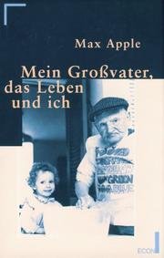 Cover of: Mein Großvater, das Leben und ich. by Max Apple