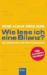 Cover of: Wie lese ich eine Bilanz? Ein Crashkurs für Nicht- Fachleute. by Rene Klaus Grosjean, Rene Klaus Grosjean