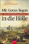 Cover of: Mit Gottes Segen in die Hölle. Der Dreißigjährige Krieg.