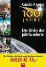 Cover of: 100 Jahre. Die Bilder des Jahrhunderts. Das Buch zur ZDF-Serie. by Guido Knopp