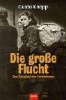 Cover of: Die Grosse Flucht: Das Schicksal Der Vertriebenen