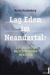 Cover of: Lag Eden im Neandertal? Auf der Suche nach den frühen Menschen.