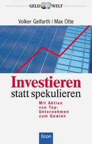 Volker Gelfarth Max Otte - Investieren statt spekulieren. Mit Aktien