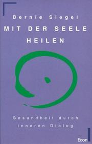 Cover of: Mit der Seele heilen. Gesundheit durch inneren Dialog.