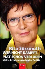 Cover of: Wer nicht kämpft, hat schon verloren. Meine Erfahrungen in der Politik. by Rita Süssmuth