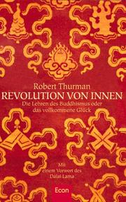 Cover of: Revolution von innen. Die Lehren des Buddhismus oder das vollkommene Glück.