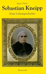 Cover of: Sebastian Kneipp. Seine Lebensgeschichte.