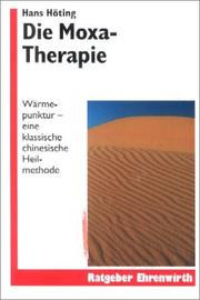 Cover of: Die Moxa - Therapie. Wärmepunktur - Eine klassische chinesische Heilmethode.