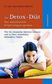 Cover of: Die Detox-Diät. Das sensationelle Entgiftungsprogramm.
