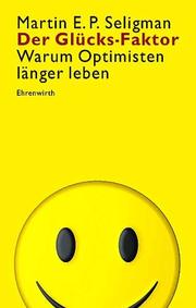 Cover of: Der Glücks-Faktor. Warum Optimisten länger leben.