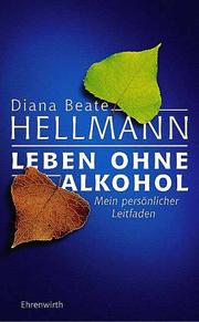 Cover of: Leben ohne Alkohol. Mein persönlicher Leitfaden.
