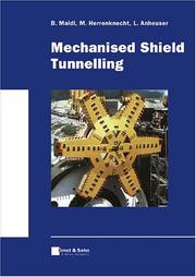 Cover of: Mechanised Shield Tunnelling by Bernhard Maidl, Martin Herrenknecht, Lothar Anheuser