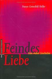 Cover of: Feindes Liebe. Eine wahre Geschichte.