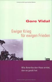 Cover of: Ewiger Krieg für ewigen Frieden. Wie Amerika den Hass erntet, den es gesät hat. by Gore Vidal