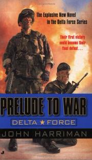 Cover of: Prelude to War: A Delta Force Novel (Delta Force Novels)