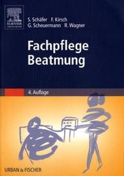 Cover of: Fachpflege Beatmung by Sigrid Schäfer, Gottfried Scheuermann, Rainer Wagner