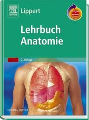 Cover of: Lehrbuch Anatomie. 5. völlig überarbeitete Auflage. by Herbert Lippert