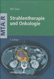 Cover of: Strahlentherapie und Onkologie für Technische Assistenten in der Medizin. Und andere an der Radioonkologie Interessierte.