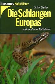 Cover of: Die Schlangen Europas und rund ums Mittelmeer. by Ulrich Gruber