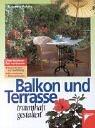 Cover of: Balkon und Terrasse traumhaft gestalten.