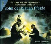 Cover of: Sohn der blauen Pferde. by Bill Martin Jr., John Archambault, Ted Rand