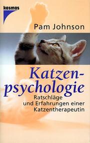 Cover of: Katzenpsychologie. Ratschläge und Erfahrungen einer Katzentherapeutin. by Pam Johnson