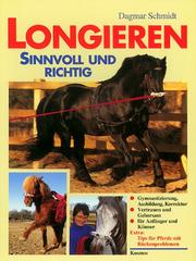 Longieren. Sinnvoll und richtig by Dagmar Schmidt