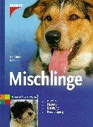 Cover of: Mischlinge. Auswahl. Haltung. Erziehung. Beschäftigung.