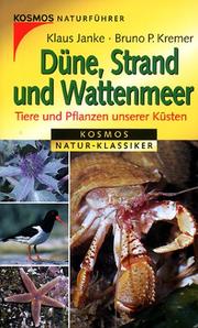 Cover of: Düne, Strand und Wattenmeer. Tiere und Pflanzen unserer Küsten. by Klaus Janke, Bruno P. Kremer