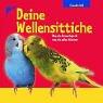 Cover of: Deine Wellensittiche. Was sie brauchen und was sie alles können.