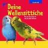 Cover of Deine Wellensittiche. Was sie brauchen und was sie alles können