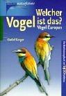 Welcher Vogel ist das? Vögel Europas. Ein Bestimmungsbuch