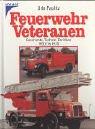 Cover of: Feuerwehr- Veteranen. Geschichte, Technik, Raritäten 1900 bis 1970.