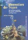 Cover of: Meerestiere der Tropen. Ein Bestimmungsbuch für Taucher, Schnorchler und Aquarianer.