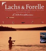 Cover of: Lachs und Forelle. Fliegenfischen in den Traumrevieren der Erde.
