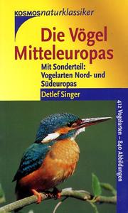 Cover of: Die Vögel Mitteleuropas. by Detlef Singer