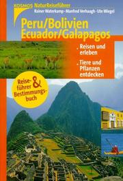 Cover of: Peru / Bolivien / Ecuador / Galapagos. Reisen und erleben. Tiere und Pflanzen entdecken. by Rainer Waterkamp, Manfred Verhaagh, Ute Wiegel
