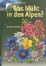 Cover of: Was blüht in den Alpen?