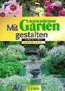 Cover of: Mit ' mein schöner Garten' gestalten. by Jürgen Wolff, Jürgen Wolff