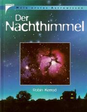 Cover of: Mein erstes Astrowissen. Der Nachthimmel. ( Ab 8 J.). by Robin Kerrod