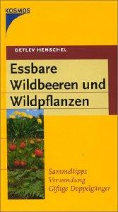 Cover of: Essbare Wildbeeren und Wildpflanzen. Sammeltipps. Verwendung. Giftige Doppelgänger