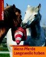 Cover of: Wenn Pferde Langeweile haben.