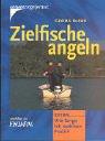 Cover of: Zielfische angeln. Extra: Wie fange ich welchen Fisch?